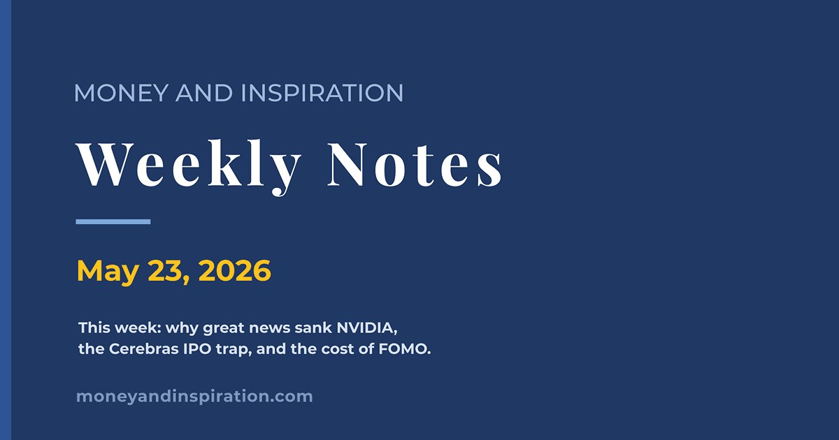 Money and Inspiration Weekly Notes cover for May 23, 2026, covering NVIDIA earnings, the Cerebras IPO, and the cost of FOMO.